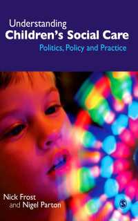 児童ソーシャルケアの理解<br>Understanding Children′s Social Care : Politics, Policy and Practice（First Edition）