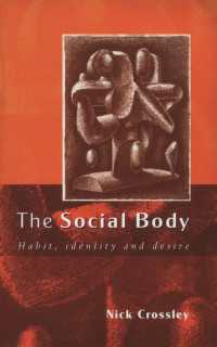 社会的身体：習慣、アイデンティティと欲望<br>The Social Body : Habit, Identity and Desire（First Edition）