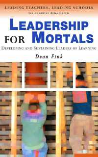 Leadership for Mortals : Developing and Sustaining Leaders of Learning（First Edition）