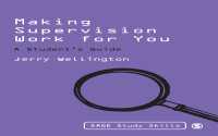 学生のためのスーパービジョン・ガイド<br>Making Supervision Work for You : A Student′s Guide