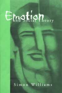Emotion and Social Theory : Corporeal Reflections on the (Ir) Rational（First Edition）