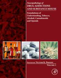 Neuropathology of Drug Addictions and Substance Misuse Volume 1 : Foundations of Understanding, Tobacco, Alcohol, Cannabinoids and Opioids