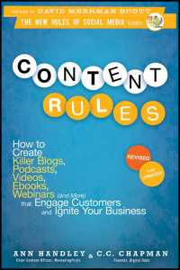 消費者を引きつけるソーシャルメディア（改訂版）<br>Content Rules〈Revised and Updated Edition〉 : How to Create Killer Blogs, Podcasts, Videos, Ebooks, Webinars (and More) That Engage Customers and Ignite Your Business（2）