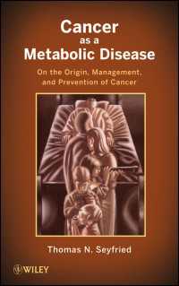 Cancer as a Metabolic Disease : On the Origin, Management, and Prevention of Cancer