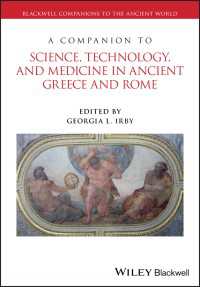 古代ギリシア・ローマ科学・技術・医学史必携（全２巻）<br>A Companion to Science, Technology, and Medicine in Ancient Greece and Rome
