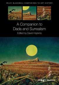ダダ・シュルレアリスム必携<br>A Companion to Dada and Surrealism