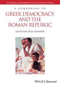 ギリシアの民主政とローマの共和政必携<br>A Companion to Greek Democracy and the Roman Republic