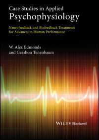 応用心理生理学の事例研究<br>Case Studies in Applied Psychophysiology : Neurofeedback and Biofeedback Treatments for Advances in Human Performance
