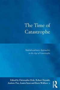 The Time of Catastrophe : Multidisciplinary Approaches to the Age of Catastrophe