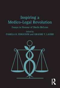 Inspiring a Medico-Legal Revolution : Essays in Honour of Sheila McLean