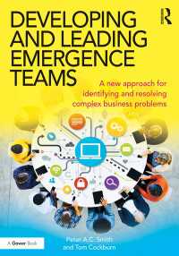 Developing and Leading Emergence Teams : A new approach for identifying and resolving complex business problems