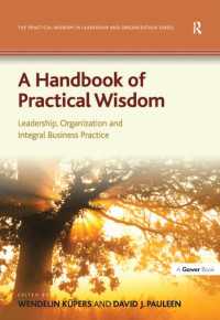 A Handbook of Practical Wisdom : Leadership, Organization and Integral Business Practice