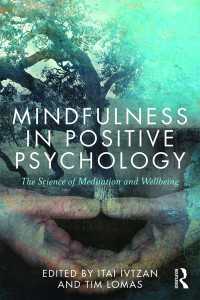 ポジティブ心理学におけるマインドフルネス<br>Mindfulness in Positive Psychology : The Science of Meditation and Wellbeing