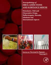 Neuropathology of Drug Addictions and Substance Misuse Volume 2 : Stimulants, Club and Dissociative Drugs, Hallucinogens, Steroids, Inhalants and International Aspects