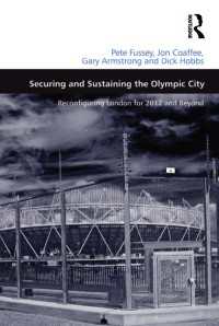 Securing and Sustaining the Olympic City : Reconfiguring London for 2012 and Beyond