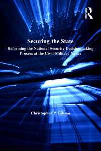 Securing the State : Reforming the National Security Decisionmaking Process at the Civil-Military Nexus