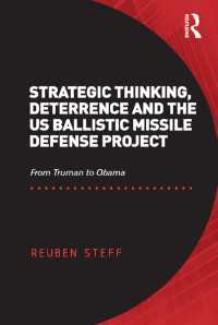 戦略思考、抑止と米国の弾道ミサイル防衛計画：トルーマンからオバマまで<br>Strategic Thinking, Deterrence and the US Ballistic Missile Defense Project : From Truman to Obama