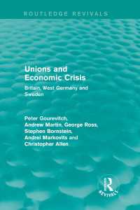 Unions and Economic Crisis : Britain, West Germany and Sweden