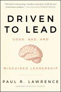 リーダーシップの成否<br>Driven to Lead : Good, Bad, and Misguided Leadership