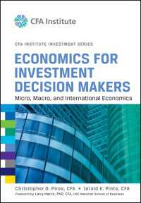 投資のための経済学<br>Economics for Investment Decision Makers : Micro, Macro, and International Economics