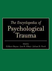 心理的トラウマ百科事典<br>The Encyclopedia of Psychological Trauma