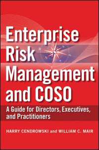 全社的リスク管理とCOSOフレームワーク：実務ガイド<br>Enterprise Risk Management and COSO : A Guide for Directors, Executives and Practitioners