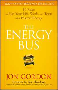 The Energy Bus : 10 Rules to Fuel Your Life, Work, and Team with Positive Energy