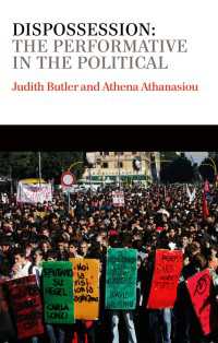Ｊ．バトラー（共）著／奪われること：政治なものの遂行性<br>Dispossession : The Performative in the Political
