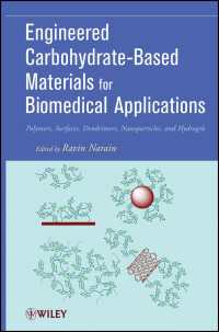 Engineered Carbohydrate-Based Materials for Biomedical Applications : Polymers, Surfaces, Dendrimers, Nanoparticles, and Hydrogels