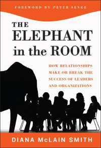 リーダーと組織の成功を左右する人間関係<br>Elephant in the Room : How Relationships Make or Break the Success of Leaders and Organizations
