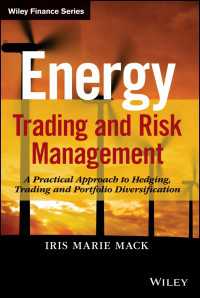 エネルギー取引とリスク管理：実践的アプローチ<br>Energy Trading and Risk Management : A Practical Approach to Hedging, Trading and Portfolio Diversification