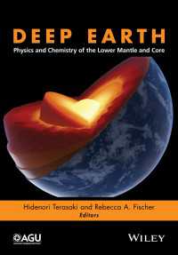 地球の深層化学・物理学<br>Deep Earth : Physics and Chemistry of the Lower Mantle and Core