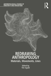 Ｔ．インゴルド編／人類学の再描写：物質、運動と線<br>Redrawing Anthropology : Materials, Movements, Lines