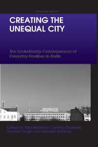 Creating the Unequal City : The Exclusionary Consequences of Everyday Routines in Berlin