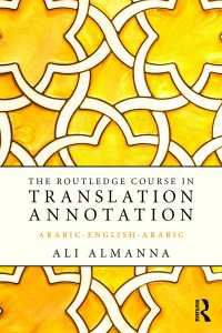 The Routledge Course in Translation Annotation : Arabic-English-Arabic