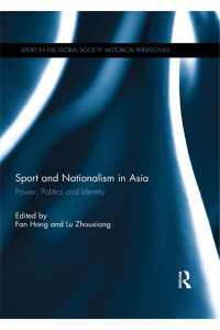 アジアにおけるスポーツとナショナリズム<br>Sport and Nationalism in Asia : Power, Politics and Identity