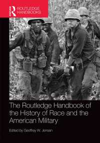 ラウトレッジ版　人種とアメリカ軍の歴史ハンドブック<br>The Routledge Handbook of the History of Race and the American Military