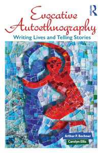 Evocative Autoethnography : Writing Lives and Telling Stories