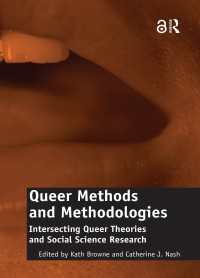 クィア理論と社会科学の調査法<br>Queer Methods and Methodologies : Intersecting Queer Theories and Social Science Research
