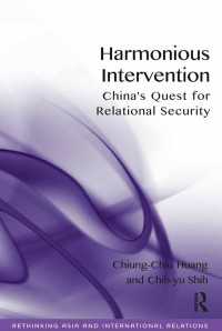 Harmonious Intervention : China's Quest for Relational Security