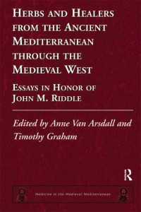 Herbs and Healers from the Ancient Mediterranean through the Medieval West : Essays in Honor of John M. Riddle