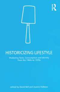 Historicizing Lifestyle : Mediating Taste, Consumption and Identity from the 1900s to 1970s