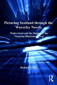 ウォルター・スコットとヴィクトリア朝の挿絵入り小説の起源<br>Picturing Scotland through the Waverley Novels : Walter Scott and the Origins of the Victorian Illustrated Novel