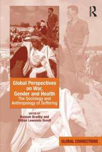 戦争、ジェンダー、医療のグローバルな考察：受難の社会学と人類学<br>Global Perspectives on War, Gender and Health : The Sociology and Anthropology of Suffering