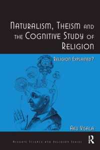 Naturalism, Theism and the Cognitive Study of Religion : Religion Explained?