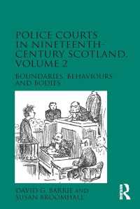 １９世紀スコットランドの警察裁判所　第２巻：境界、行動と身体<br>Police Courts in Nineteenth-Century Scotland, Volume 2 : Boundaries, Behaviours and Bodies