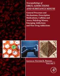 Neuropathology of Drug Addictions and Substance Misuse Volume 3 : General Processes and Mechanisms, Prescription Medications, Caffeine and Areca, Polydrug Misuse, Emerging Addictions and Non-Drug Addictions