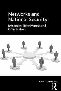 Networks and National Security : Dynamics, Effectiveness and Organisation