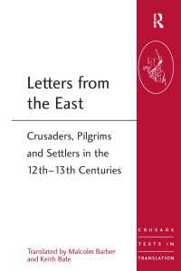 12-13世紀の十字軍遠征地からの書簡英訳集<br>Letters from the East : Crusaders, Pilgrims and Settlers in the 12th–13th Centuries