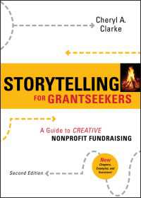 Storytelling for Grantseekers : A Guide to Creative Nonprofit Fundraising（2）